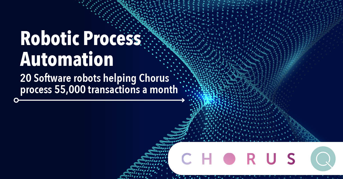 Chorus Robotic Process Automation Programme With Quanton