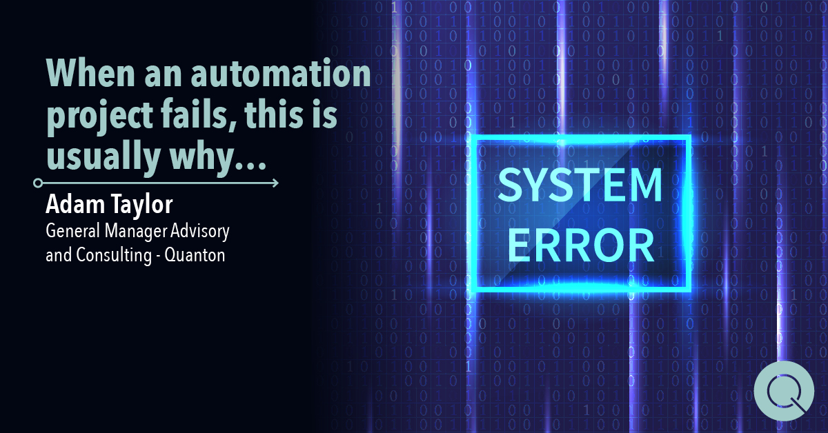 when an automation project fails, this is usually why...